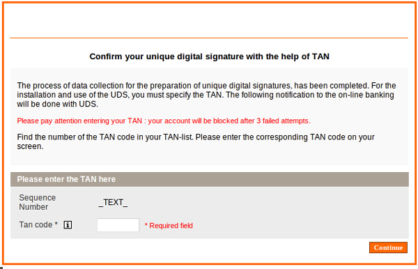 Social engineering at work: webinject asking the user for a TAN pretending to be for a unique digital signature.